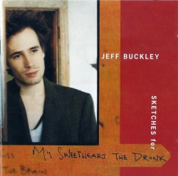 Sketches for My Sweetheart the Drunk - Jeff Bu... | AllMusic