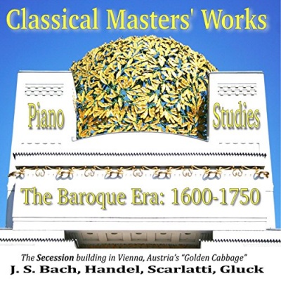 Classical Masters' Works Piano Studies: The Baroque Era, 1600-1750