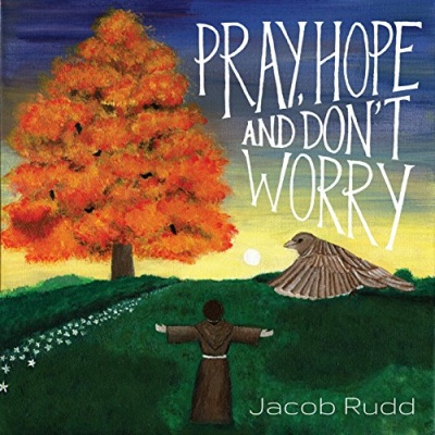 Pray, Hope and Don't Worry