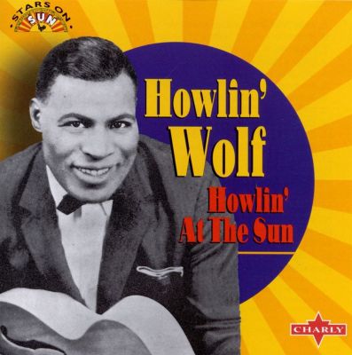 Howlin' at the Sun - Howlin' Wolf | Album | AllMusic