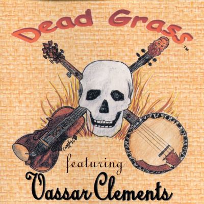 Dead Grass Feat: Vassar Clements