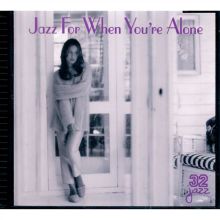Jazz for When You're Alone [32 Jazz]