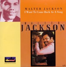 Walter Jackson ‎– Let Me Come Back Walter Jackson – It Doesn't Take Much / Let Me Come Back
