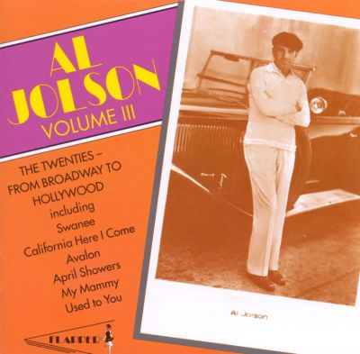 Al Jolson, Vol. 3: The Twenties from Broadway to Hollywood