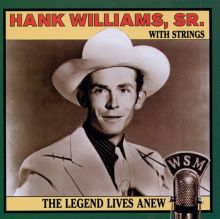 The Legend Lives Anew (Hank Williams with Strings)