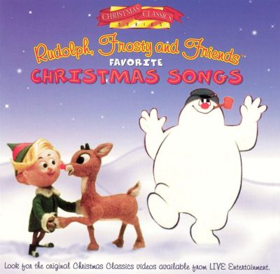 Rudolph, Frosty and Friends' Favorite Christmas Songs