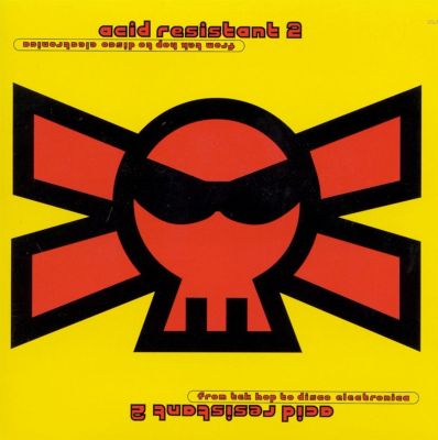 Acid Resistant, Vol. 2: From Tek Hop To Disco Electronica