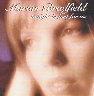 Marian Bradfield　 Tonight Is Just for Us Marian Bradfield Tonight Is Just for Us（Marian Bradfield