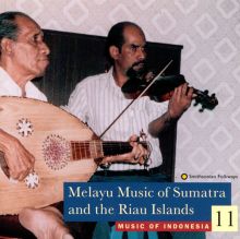 Music of Indonesia, Vol. 11: Melayu Music Sumatra & Riau Islands