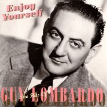 Enjoy Yourself: The Hits of Guy Lombardo