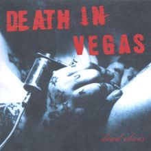 Death in Vegas — Biography, Discography, Albums & Expert Reviews