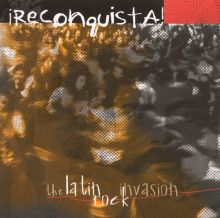 Reconquista!: The Latin Rock Invasion