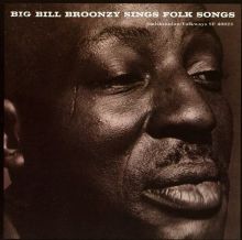 Big Bill Broonzy Sings Folk Songs