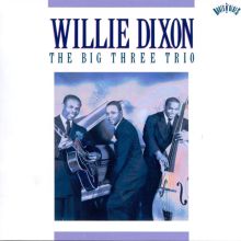 The Willie Dixon: The Big Three Trio
