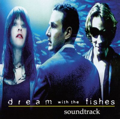 Dream with the Fishes