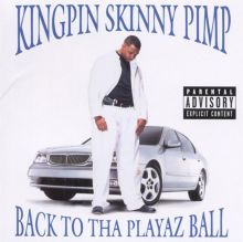 Back to Tha Playaz Ball - Kingpin Skinny Pimp  | AllMusic