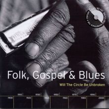 Folk, Gospel & Blues: Will the Circle Be Unbroken
