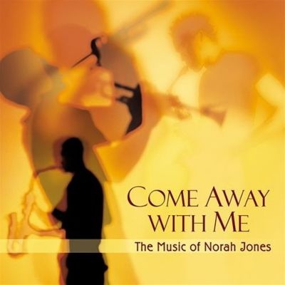 Come Away With Me: The Music of Norah Jones