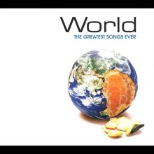World: The Greatest Songs Ever