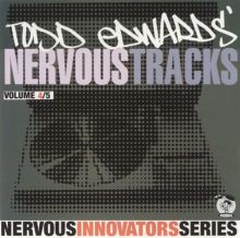 Todd Edwards' Nervous Tracks