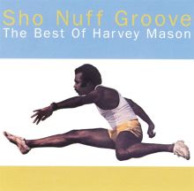 Sho Nuff Groove: The Best of Harvey Mason