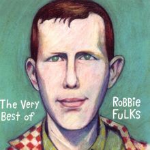 The Very Best of Robbie Fulks