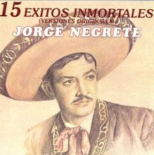 15 Exitos Inmortales de Jorge Negrete