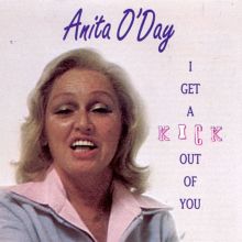 I Get a Kick Out of You