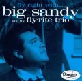 Fly Right With... Big Sandy and the Fly-Rite Trio