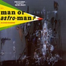 Is It Man... Or Astro-man?