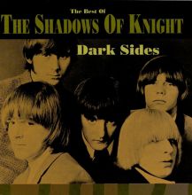 Dark Sides: The Best of the Shadows of Knight