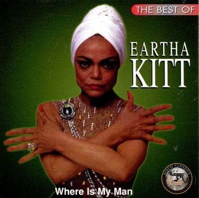 The Best of Eartha Kitt: Where is My Man?