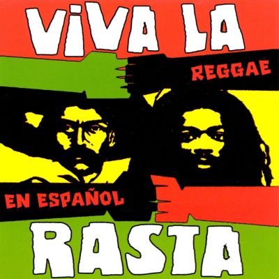 Viva la Rasta: Int'l Reggae in Spanish