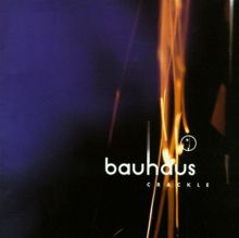 Crackle: Best of Bauhaus