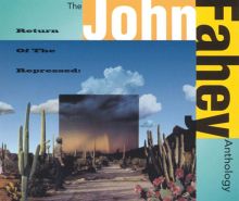 Return of the Repressed: The John Fahey Anthology