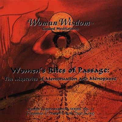 Women's Rites of Passage: The Mysteries of Menstruation and Menopause