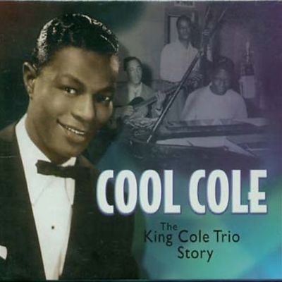 Cool Cole: The King Cole Trio Story