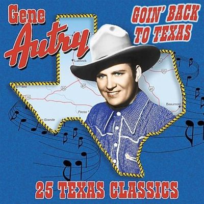 Goin' Back to Texas: 25 Texas Classics