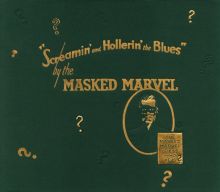 Screamin' and Hollerin' the Blues: The Worlds of Charley Patton