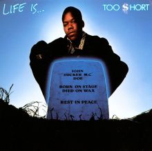 Life Is...Too $hort
