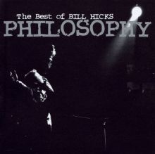 Philosophy: The Best of Bill Hicks