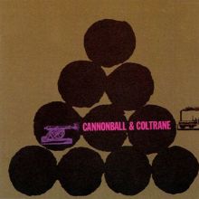Cannonball and Coltrane