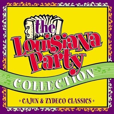 Louisiana Party Collection: Cajun and Zydeco Classics