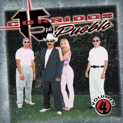 15 Corridos Pal Pueblo, Vol. 4