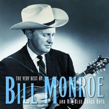 The Very Best of Bill Monroe and His Blue Grass Boys