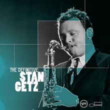 The Definitive Stan Getz