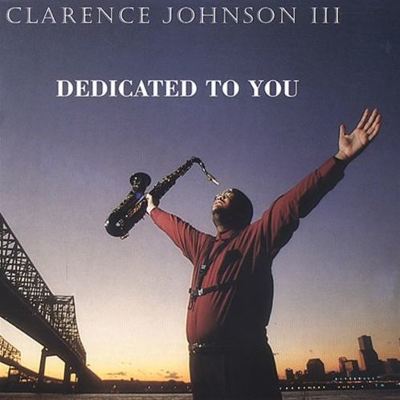 洋楽 CLARENCE JOHNSON Dedicated to You - Clarence Johnson III | Album | AllMusic