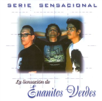 Serie Sensacional: La Sensación de Enanitos Verdes