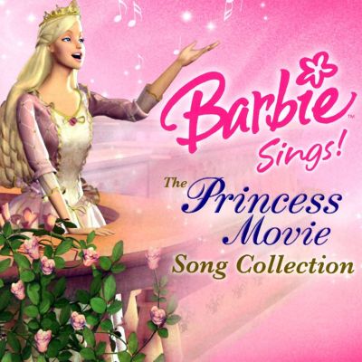 Barbie Sings!: The Princess Movie Song Collection