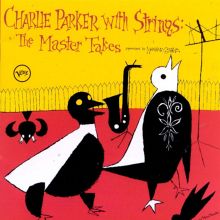 Charlie Parker with Strings: The Master Takes